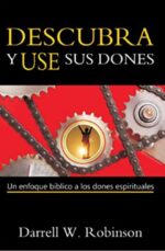 Descubra y Use sus Dones - Tapa Blanda - Darrell W. Robinson