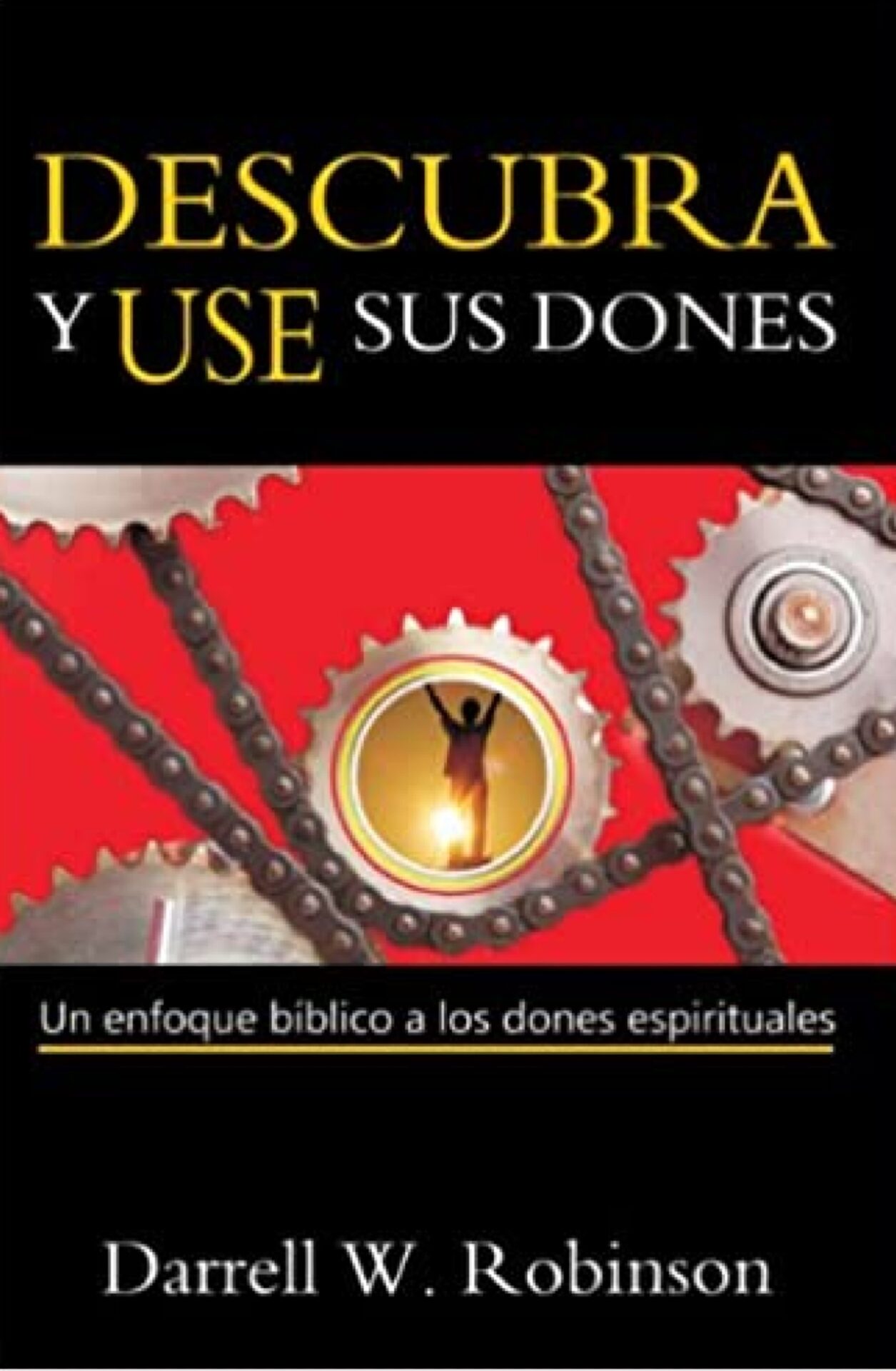 Descubra y Use sus Dones - Tapa Blanda - Darrell W. Robinson
