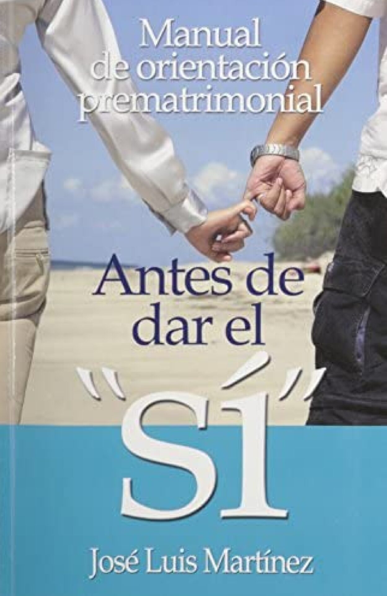 Antes de Dar el Si - Tapa Blanda - José Luis Martinez