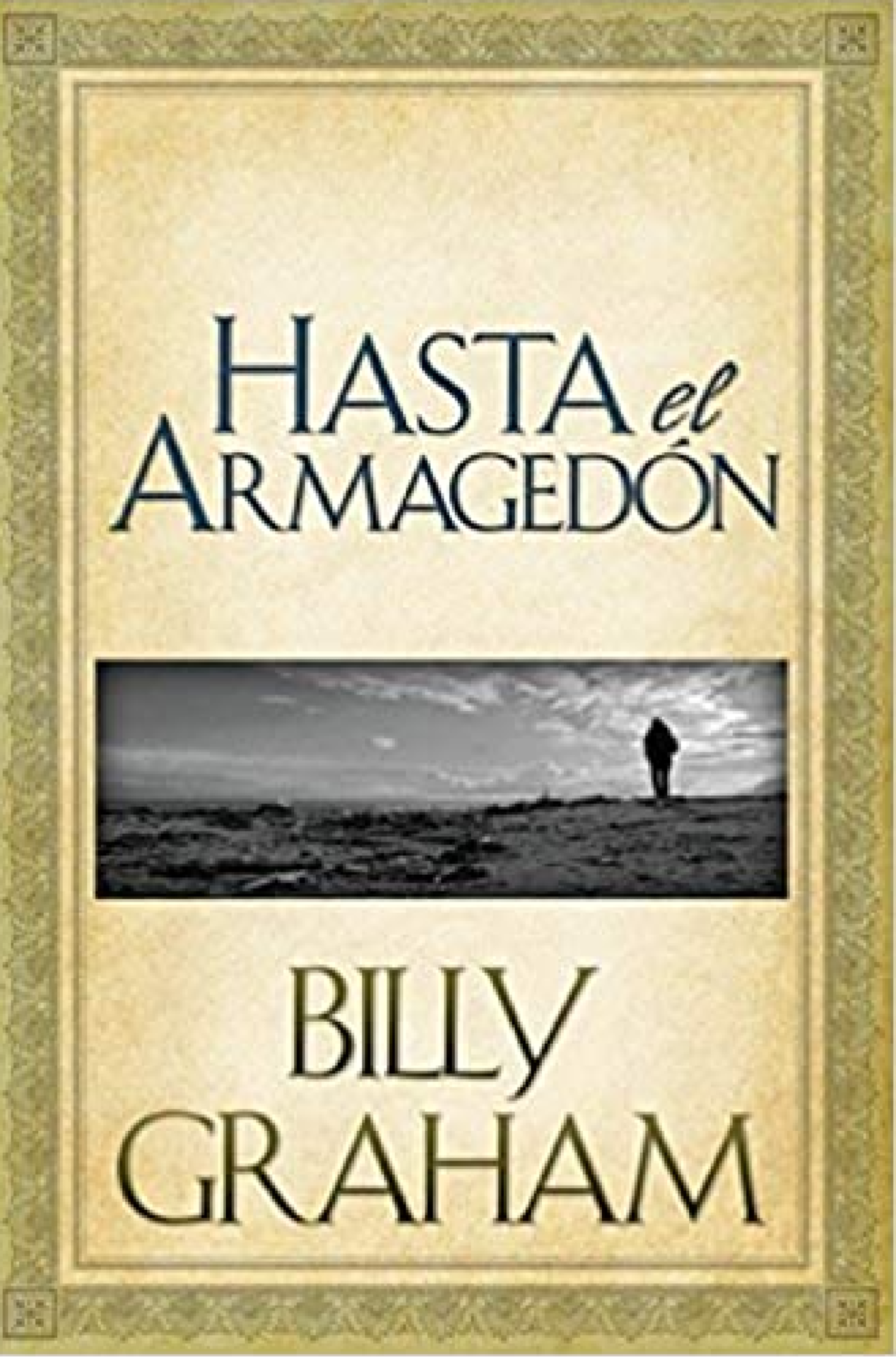 Hasta El Armagedón - Tapa Blanda - Billy Graham