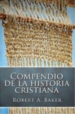 Compendio de la Historia Cristiana - Tapa Blanda -  Robert Andrew Baker