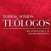 Todos Somos Teólogos  - Tapa Dura -  R. C. Sproul