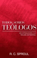 Todos Somos Teólogos - Tapa Dura - R. C. Sproul