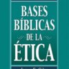 Bases Bíblicas De La Etica -Tapa Blanda - James E. Giles