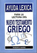 Ayuda Léxica Para la Lectura del Nuevo Testamento Griego - Tapa Blanda - Roberto Hanna