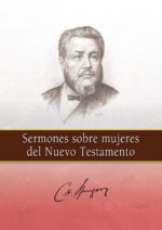 Sermones Sobre Mujeres Del Nuevo Testamento - Tapa Blanda - C.H. Spurgeon