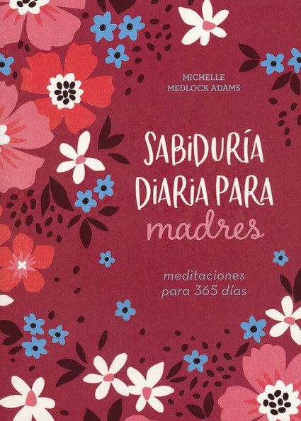 Sabiduría Diaria Para Madres -Tapa Blanda - Michelle Medlock Adams - Imagen 3