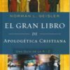 El Gran Libro De Apologética Cristiana - Tapa Dura - Norman L. Geisler