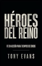 Héroes Del Reino - Tapa Blanda -  Tony Evans