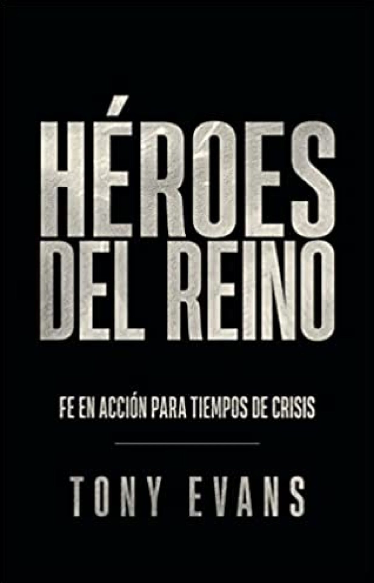 Héroes Del Reino - Tapa Blanda - Tony Evans