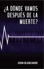 A Donde Vamos Después De La Muerte - Tapa Blanda - John Blanchard