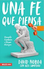 Una Fe Que Piensa - Tapa Blanda -  David Noboa