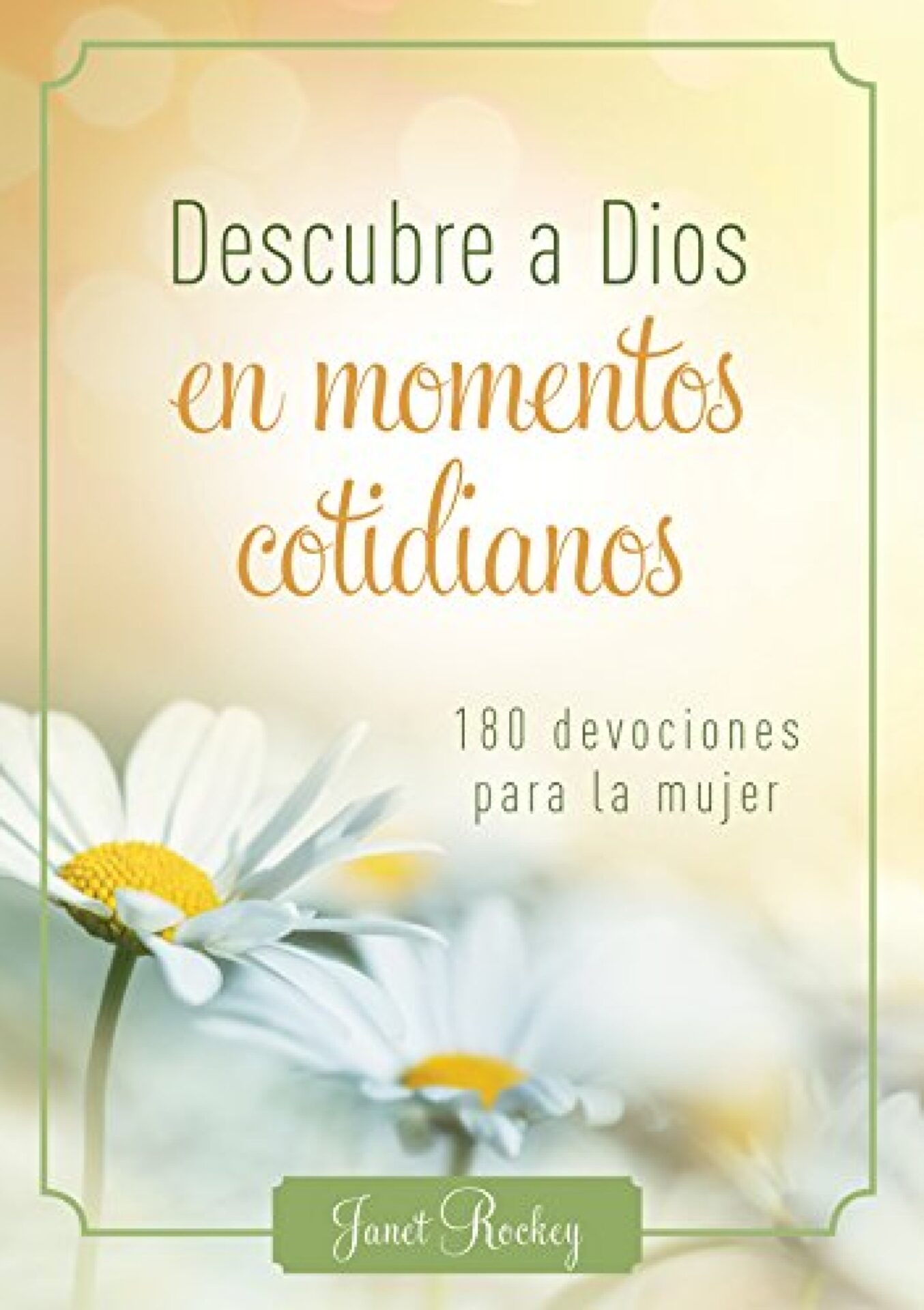 Descubre A Dios En Los Momentos Cotidianos - Tapa Blanda - Janet Ramsdell Rockey