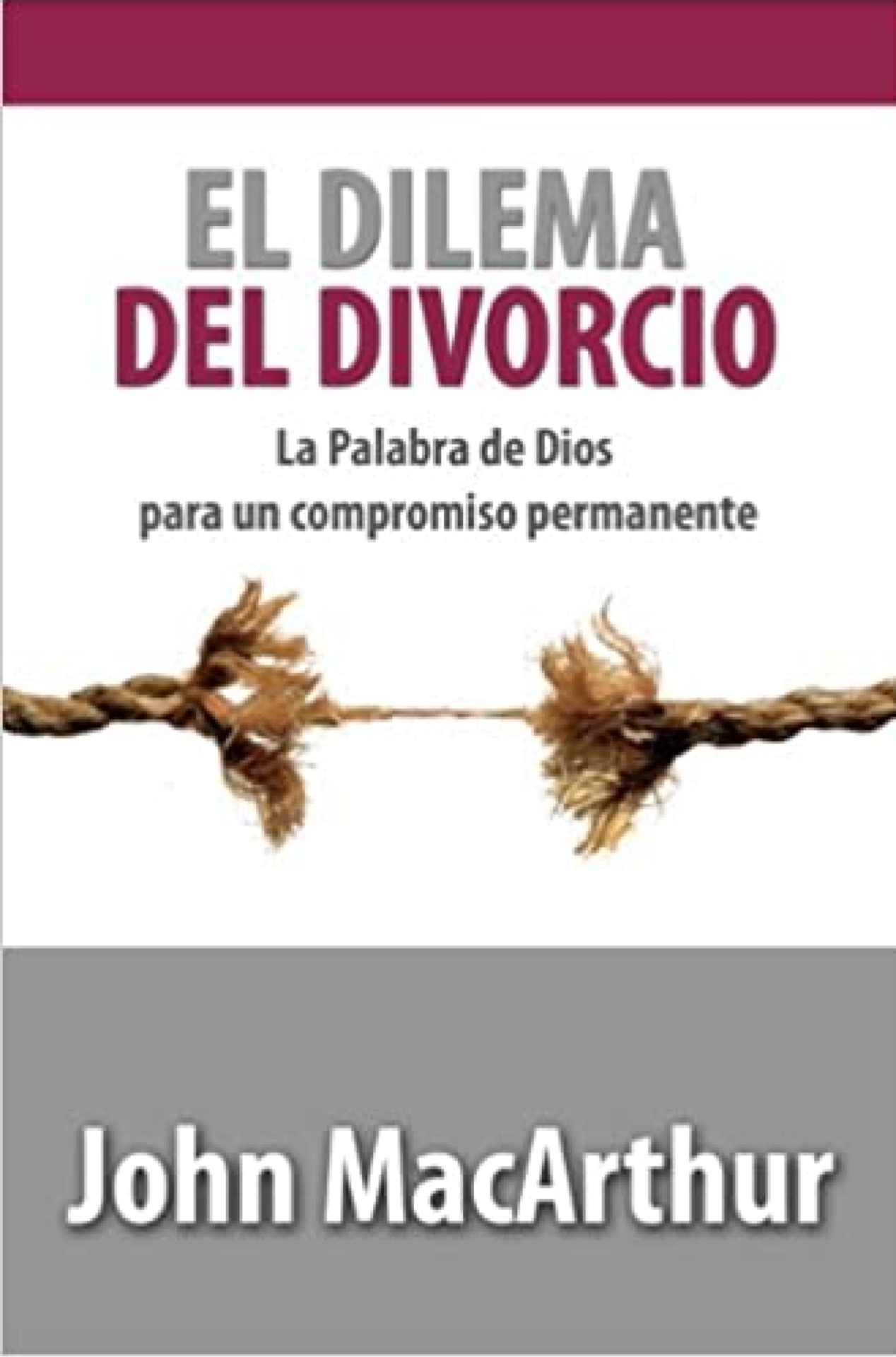El Dilema Del Divorcio - Tapa Blanda - John MacArthur