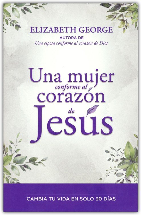Una Mujer Conforme Al Corazón De Jesús - Tapa Blanda - Elizabeth George - Imagen 2