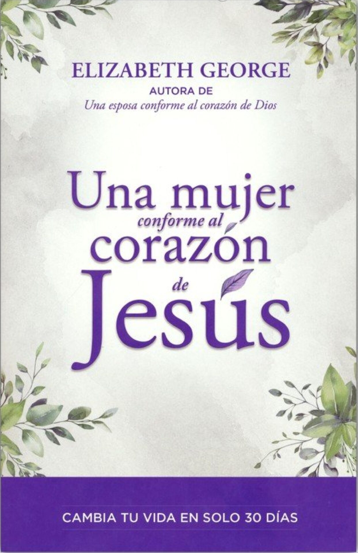 Una Mujer Conforme Al Corazón De Jesús - Tapa Blanda - Elizabeth George