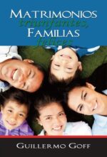 Matrimonios Triunfantes, Familias Felices - Tapa Blanda - Guillermo Goff
