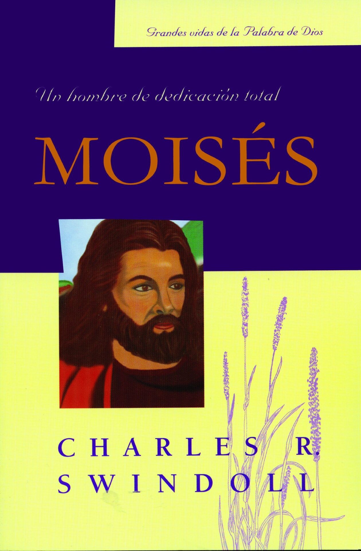 Moisés: Un Hombre de Dedicación Total - Tapa Blanda - Charles R. Swindoll