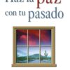 Haz La Paz Con Tu Pasado - Tapa Blanda - Norman Wright