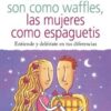 Los Hombres Son Como Waffles, Las Mujeres Como Espaguetis -Edición Bolsillo - Tapa Blanda - Charles R. Swindoll