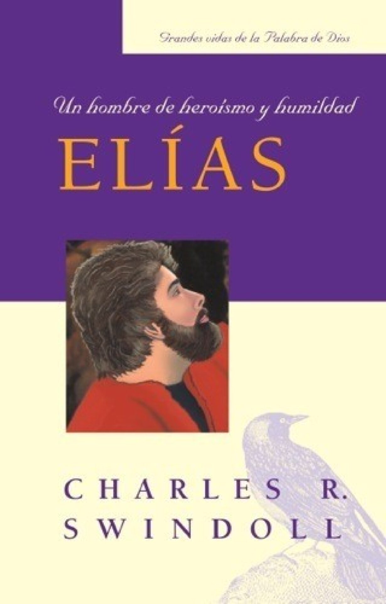 Elías, Un Hombre De Heroísmo y Humildad - Edición Bolsillo - Tapa Blanda - Charles R. Swindoll