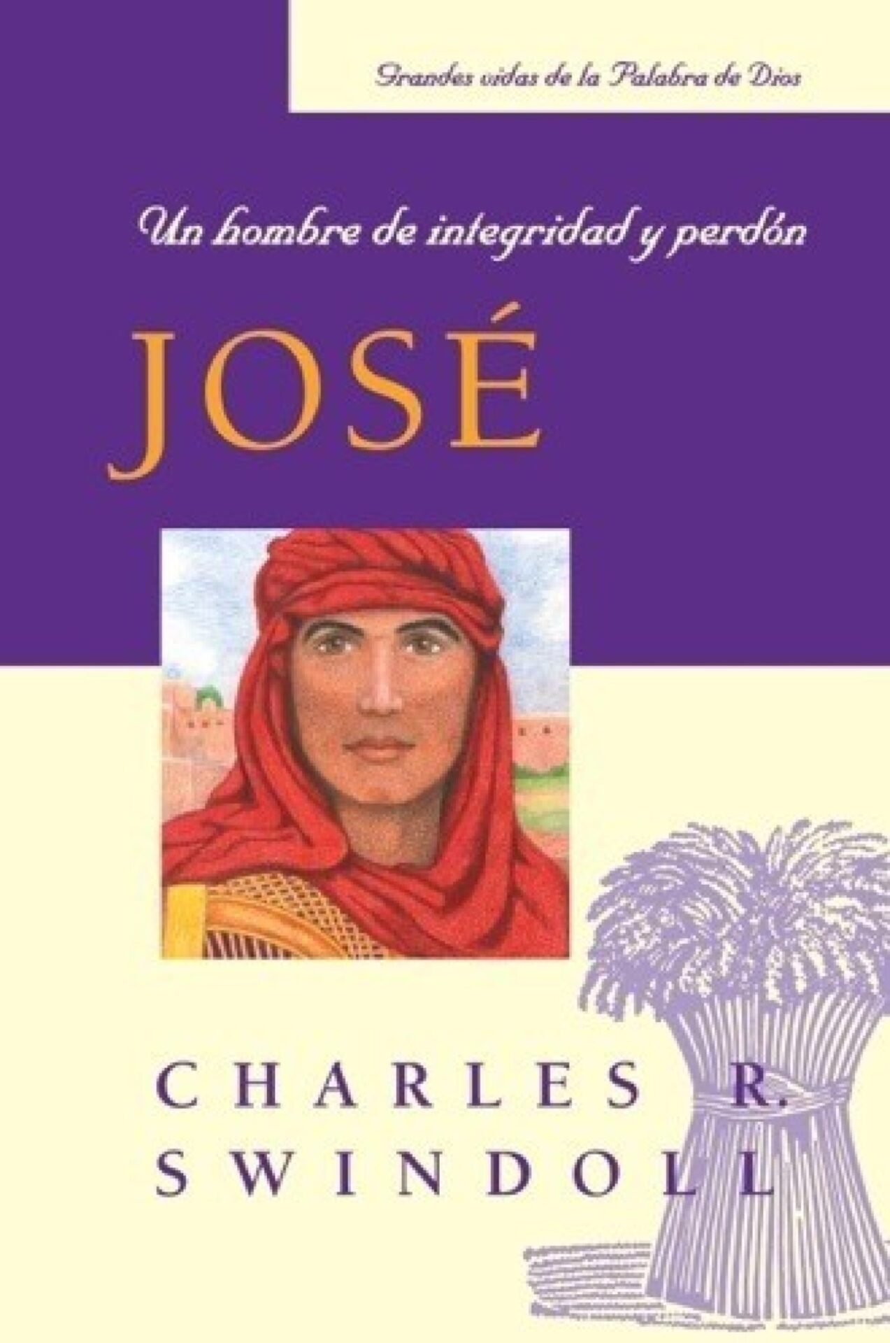 José: Un hombre de integridad y perdón - Tapa Blanda - Charles R. Swindoll