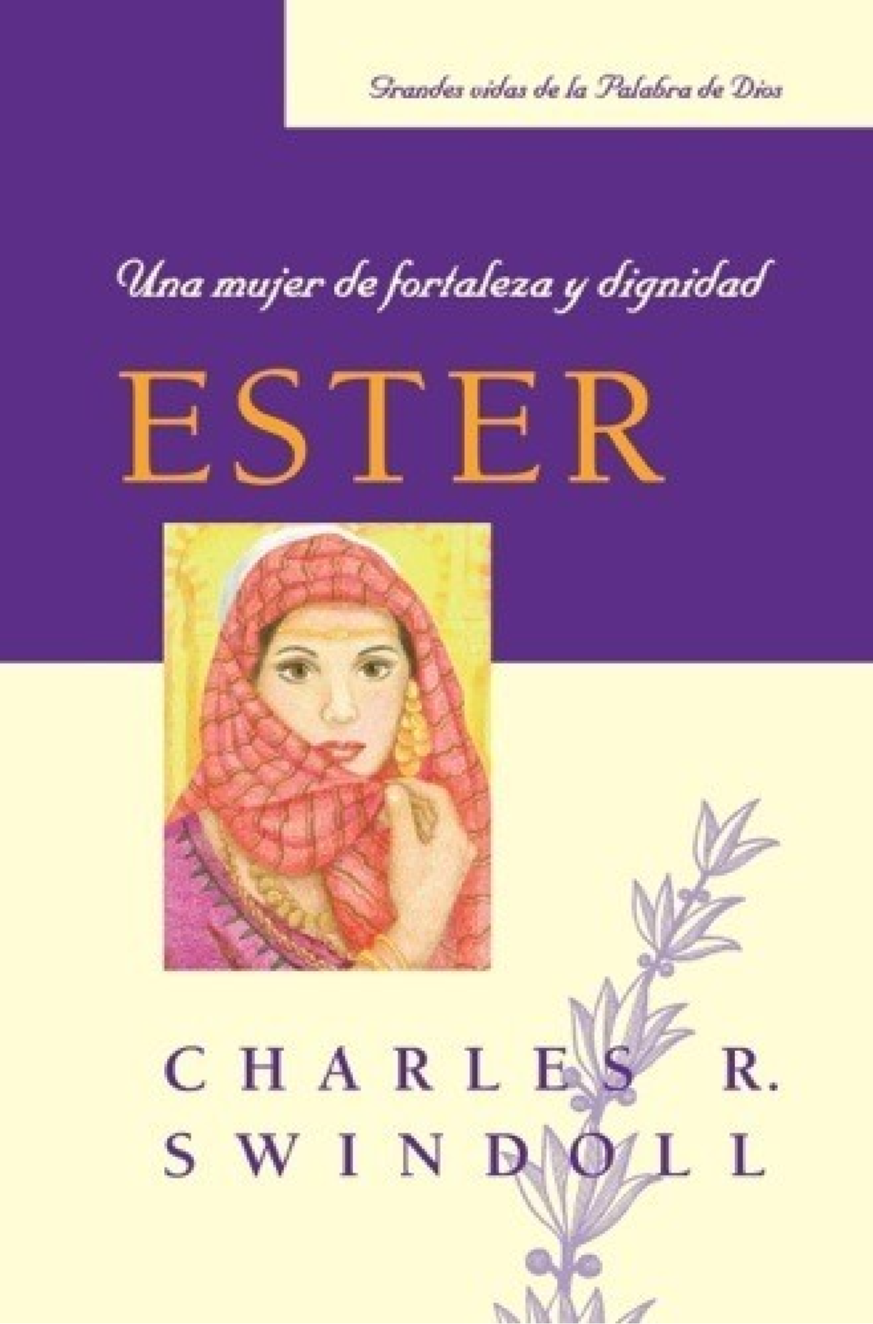 Ester: Una mujer de fortaleza y dignidad - Edición Bolsillo - Tapa Blanda - Charles R. Swindoll