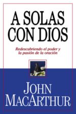 A Solas Con Dios - Edición Bolsillo -  Tapa Blanda -  John Macarthur
