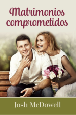 Matrimonios Comprometidos - Tapa Blanda - Josh McDowell