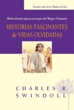 Historias Fascinantes De Vidas Olvidadas - Tapa Blanda - Charles R. Swindoll