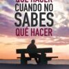 Qué Hacer Cuando No Sabes Qué Hacer - Tapa Blanda - David Jeremiah
