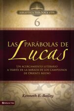 BTV # 06: Las Parábolas De Lucas  - Tapa Blanda - Kenneth E. Bailey