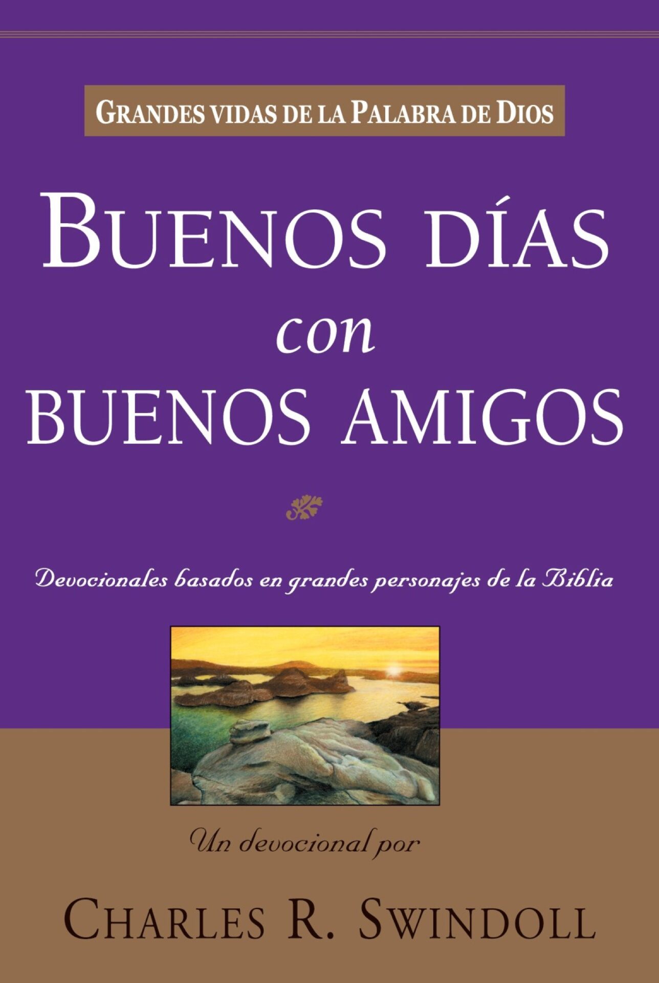 Buenos Días Con Buenos Amigos: - Tapa Blanda - Charles R. Swindoll