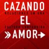 Cazando El Amor - Tapa Blanda - Sean McDowell