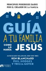 Guía A Tu Familia Como Lo Haría Jesús - Tapa Blanda - Ken Blanchard