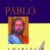 Pablo: Un hombre de gracia y firmeza - Tapa Blanda - Charles R. Swindoll