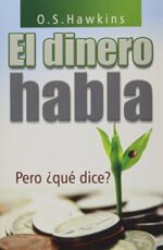 El Dinero Habla - Tapa Blanda -  O.S. Hawkins
