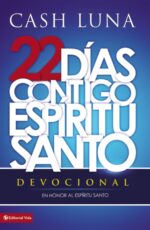 22 Días Contigo, Espíritu Santo: Devocional - Tapa Blanda -  Cash Luna