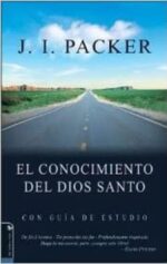 El Conocimiento del Dios Santo: Con Guía de Estudio - Tapa Blanda -  J.I.Packer
