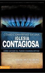 Cómo Convertirse en una Iglesia Contagiosa  - Tapa Blanda - Mark Mittelberg