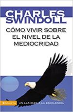 Cómo Vivir Sobre el Nivel de la Mediocridad  - Edición Bolsillo - Tapa Blanda - Charles R. Swindoll