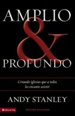 Amplio y Profundo  - Tapa Blanda - Andy Stanley