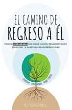 El Camino de Regreso a Él - Tapa Blanda - A.J. Sherrill