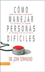 Cómo Manejar Personas Difíciles  - Tapa Dura - John Townsend