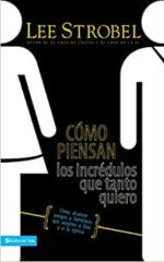 Como Piensan Los Incrédulos que Tanto Quiero - Tapa Blanda - Lee Strobel