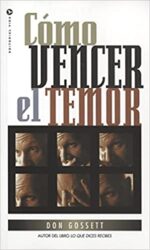 Cómo Vencer el Temor - Tapa Blanda - Don Gossett