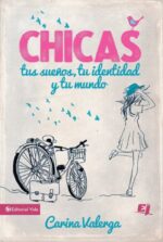 Chicas: Tus Sueños, Tu Identidad y Tu Mundo - Especialidades Juveniles - Tapa Blanda - Carina Valerga