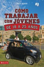 Como Trabajar Con Jóvenes de 18 a 25 Años - Especialidades Juveniles -  Chuck Bomar