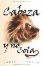 Cabeza y No Cola - Tapa Blanda - Daniel Cipolla