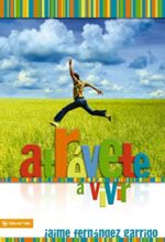 Atrévete a Vivir - Tapa Blanda - Jaime Fernández Garrido